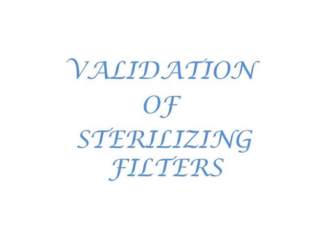 [PDF PPT DOC] FILTER VALIDATION - Sterile Protocol FDA Guide