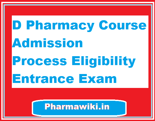 D Pharmacy Course Admission Process Eligibility Entrance Exam