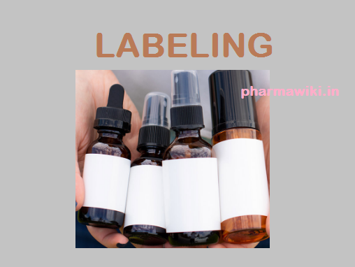 LABELING -Pharmaceutical Labeling Requirements Theory PPT PDF