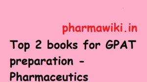 Top 2 books for GPAT preparation - Pharmaceutics