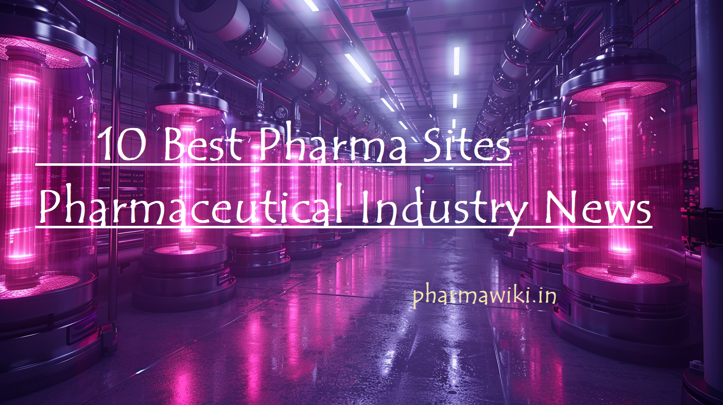 10 Best Pharma Sites for Pharmaceutical Industry News